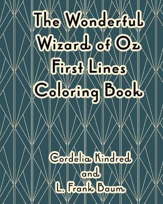 The Wonderful Wizard of Oz First Lines Coloring Book - L Frank Baum,Cordelia Kindred - cover