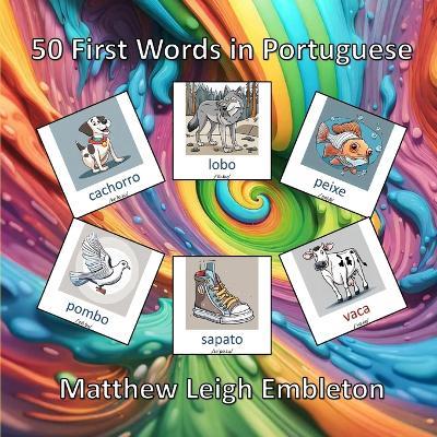 50 First Words in Portuguese - Matthew Leigh Embleton - cover