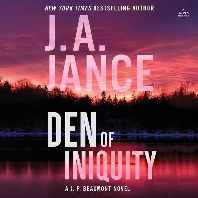 Den of Iniquity: A J. P. Beaumont Novel - J A Jance - cover