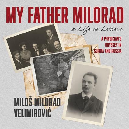My Father Milorad, A Life In Letters