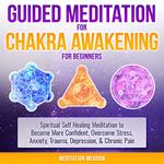 Guided Meditation for Chakra Awakening for Beginners