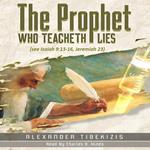 The Prophet Who Teacheth Lies