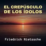 El Crepúsculo de los Ídolos