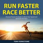 Run Faster Race Better