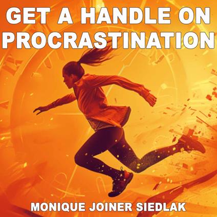 Get a Handle on Procrastination