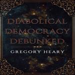 Diabolical Democracy Debunked