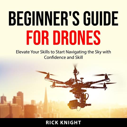 Beginner's Guide for Drones
