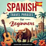 Spanish Travel Phrases for Beginners