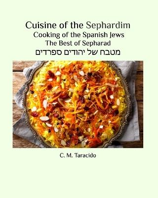 Cuisine of the Sephardim: Cooking of the Spanish Jews - C M Taracido - cover