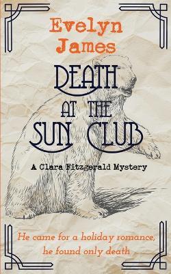 Death at the Sun Club: A cosy 1920s detective novel - Evelyn James - cover