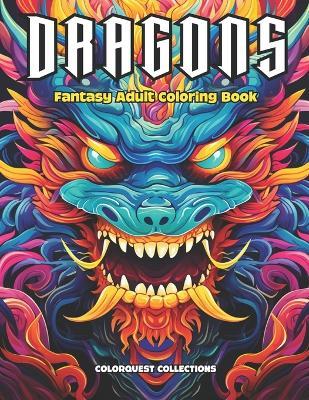 Dragons Fantasy Adult Coloring Book: Wings of Wonder: A Mystical Dragon Art Adventure - Hey Sup Bye Publishing,Colorquest Collections - cover