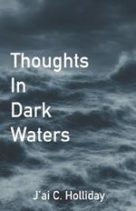 Thoughts In Dark Waters