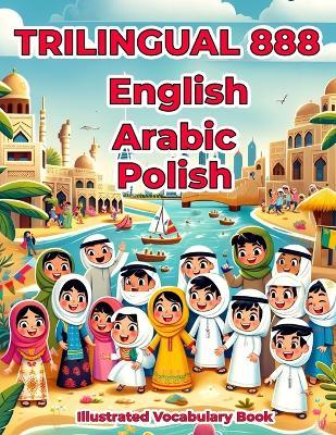 Trilingual 888 English Arabic Polish Illustrated Vocabulary Book: Colorful Edition - Labibah Buhthah Hajjar - cover