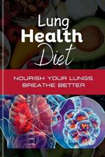 Lung Health Diet: Nourish your Lungs, Breathe Better