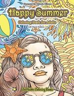 Happy Summer Left Handed Coloring Book for Adults: A Summer Themed Coloring Book for Left Handed Colorists Full of Island Dreams Vacations, Ocean Scenes, Tropical Paradise, Beaches, and More for Stress Relief and Relaxation