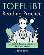 TOEFL iBT Reading Practice: Master the Reading Section of the TOEFL Exam!