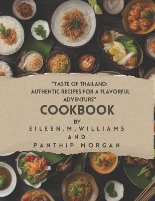 "Taste of Thailand: Authentic Recipes for a Flavorful Adventure" - Panthip Morgan,Rufus T Lacey - cover