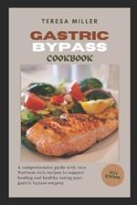 Gastric Bypass Cookbook: A comprehensive guide with 150+ nutrient-rich recipes to support healing and healthy eating post-gastric bypass surgery