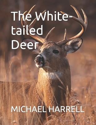 The White-tailed Deer - Michael Harrell - cover