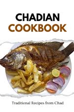 Chadian Cookbook: Traditional Recipes from Chad