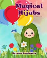 Magical Hijabs: A colorful exploration. An interactive picture book about acceptance, friendship and beauty in diversity. Suitable for 3 to 5 year old children.