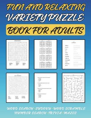 Fun and Relaxing Variety Puzzle Book for Adults: Sharpen your mind, unwind, and find stress-relief - Mykim Publishing - cover