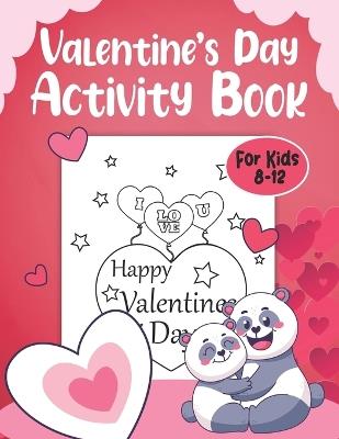 Valentine's Day Activity Book For Kids 8-12: Easy Big Dots Activity Book with Valentines Day Themed Dot Marker Coloring Pages - Leticia F Morgan - cover