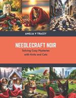 Needlecraft Noir: Solving Cozy Mysteries with Knits and Cats