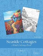 Seaside Cottages - Adult Coloring Book - Volume 1