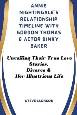 Annie Nightingale's Relationship Timeline with Gordon Thomas & Actor Binky Baker: Unveiling Their True Love Stories, Divorce & Her Illustrious Life - Steve Jackson - cover