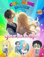 The Your Lie Ap-ril Coloring Book: Coloring Books For Adult And Kids - Selected 50+ Best Illustrations With Funny Scenes To Unleash Your Artistic Potential - Relax And Leave All Stress Behind