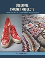 Colorful Crochet Projects: Master the Art of Yarn Bombing with this Book