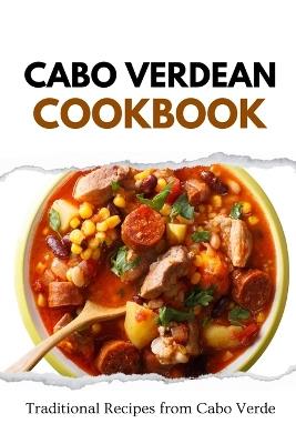 Cabo Verdean Cookbook: Traditional Recipes from Cabo Verde - Liam Luxe - cover