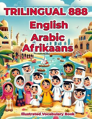 Trilingual 888 English Arabic Afrikaans Illustrated Vocabulary Book: Colorful Edition - Labibah Buhthah Hajjar - cover