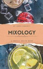 Molecular Mixology: The Art and Science of Innovative Cocktails: Mastering Molecular Mixology for Beginners and Enthusiasts