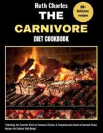 The Carnivore Diet Cookbook: Unlocking the Flavorful World of Carnivore Cuisine: A Comprehensive Guide to Nutrient-Dense Recipes for Optimal Well-Being