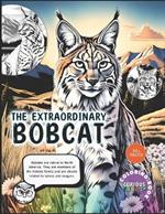 The Extraordinary Bobcat, kids 5-16, Big Cat Coloring Book: Educational Coloring Book