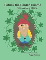 Patrick the Garden Gnome Finds a New Home: Book 4 of Save the Earth Series