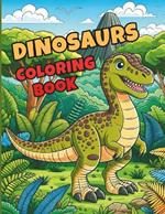 Dinosaurs Coloring Book: 50 Dinosaurs Illustrations for Kids 4-8