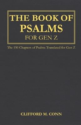 The Book of Psalms for Gen Z - Clifford M Conn - cover