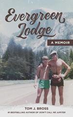 Evergreen Lodge: A Memoir