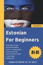 Estonian For Beginners: Learn Estonian in 101 Days