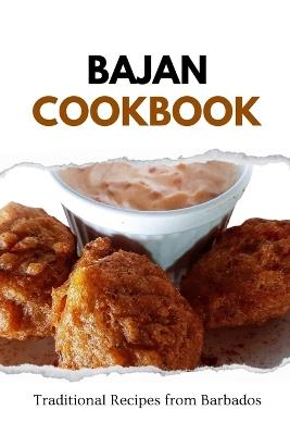 Bajan Cookbook: Traditional Recipes from Barbados - Liam Luxe - cover