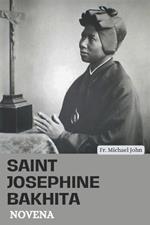 Saint Josephine Bakhita Novena: From Chain to Grace: A Journey of Hope and Redemption with Nine days Powerful Catholic Novena Prayer