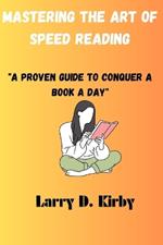 Mastering The Art of Speed Reading: 