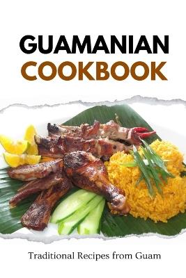 Guamanian Cookbook: Traditional Recipes from Guam - Liam Luxe - cover