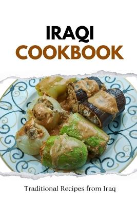 Iraqi Cookbook: Traditional Recipes from Iraq - Liam Luxe - cover
