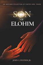 Son of Elohim: An Inspired Collection Of Poetry And Prose