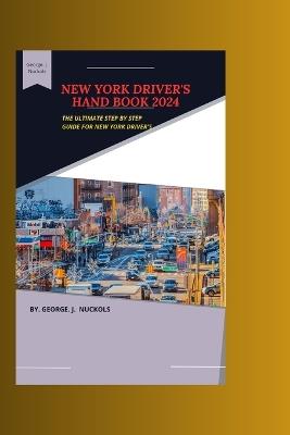 New York driver's hand book 2024 - George J Nuckols - cover