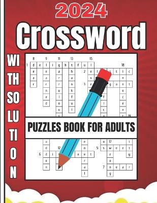 2024 crossword puzzles book for adults with solution: 50 New Large Print Crossword Puzzle Book for Adults, Men And Women! - Jokciven Book House - cover